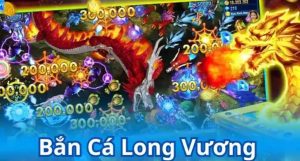 Bắn Cá Long Vương Kubet