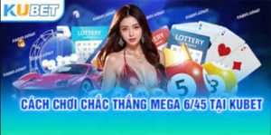 Chia sẻ mẹo chơi Mega 6/45 chắc thắng từ cao thủ