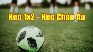 Chiến lược chơi kèo châu âu