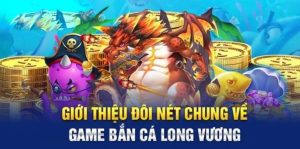 Một số kỹ năng bắn cá long vương hiệu quả hội viên sẽ cần