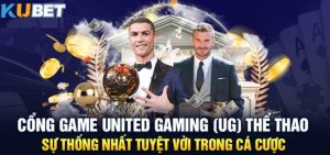Giới thiệu United Gaming Kubet