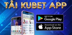 Hướng dẫn quy trình tải ứng dụng Kubet từ A đến Z
