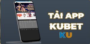 Khi tham gia tải app Kubet cần lưu ý những nội dung gì?