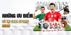 Những thể loại không thể bỏ lỡ tại Saba Sports Kubet