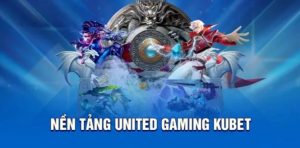 Tại sao nên cược thể thao tại United Gaming nhà cái Kubet